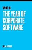 The Year of Corporate Software B0GPRNGRLF Book Cover