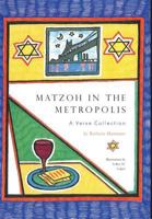Matzoh in the Metropolis - A Verse Collection 1460240790 Book Cover