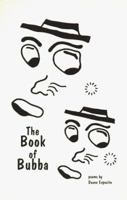 The Book of Bubba: Poems 096625810X Book Cover