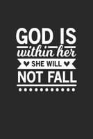 God is with her she will not fall: God is with her she will not fall Notebook /Mystery Shopper / Diary Great Gift for Christians or any other occasion. 110 Pages 6" by 9" 1670524388 Book Cover