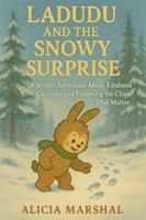 Ladudu and the Snowy Surprise: A Winter Adventure About Kindness Curiosity and Following the Clues That Matter (The World of Ladudu) B0G4WMFQMM Book Cover