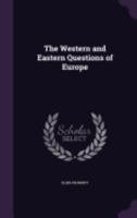 The Western And Eastern Questions Of Europe 1104408449 Book Cover