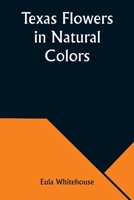 Texas flowers in natural colors B0006BQZ34 Book Cover