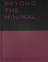 Beyond the Minimal 1870890833 Book Cover