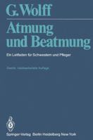 Atmung Und Beatmung: Ein Leitfaden Fur Schwestern Und Pfleger 3540090622 Book Cover