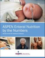 ASPEN Enteral Nutrition by the Numbers 1889622338 Book Cover