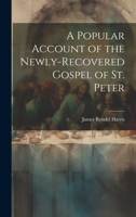 A Popular Account of the Newly-Recovered Gospel of St. Peter 1021669156 Book Cover