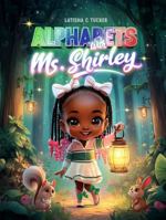 Alphabets with Ms. Shirley B0FNLYRYMD Book Cover