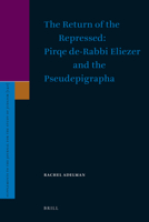 The Return of the Repressed: Pirqe De-Rabbi Eliezer and the Pseudepigrapha 9004170499 Book Cover
