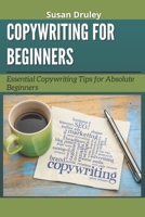 Copywriting for Beginners: Essential Copywriting Tips for Absolute Beginners B093B236VX Book Cover