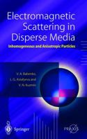 Electromagnetic Scattering in Disperse Media: Inhomogeneous and Anisotropic Particles (Springer Praxis Books / Environmental Sciences) 3642078206 Book Cover