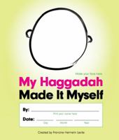 My Haggadah: Made It Myself 0985242604 Book Cover