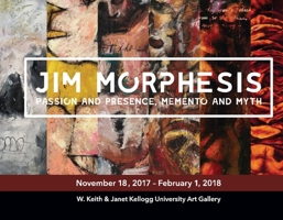 Jim Morphesis: Passion and Presence, Memento and Myth 1098326113 Book Cover