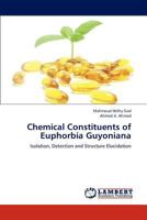 Chemical Constituents of Euphorbia Guyoniana: Isolation, Detection and Structure Elucidation 365930445X Book Cover