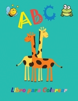 ABC Libro para Colorear: Incre�ble libro para colorear del alfabeto para ni�os de 2 a 5 a�os Libro para colorear para ni�os Diversi�n con letras y animales 8643370894 Book Cover