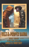 Vist & Proper Ganda: Book 3 in the Vist series 1739195949 Book Cover