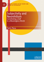 Subjectivity and Neonihilism: Constituting a Self in a Meaningless World (Palgrave Studies in the Theory and History of Psychology) 3031915453 Book Cover