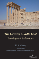 The Greater Middle East : Travelogue and Reflections 1433179261 Book Cover