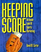 Keeping Score: An Inside Look at Sports Marketing (Psi Successful Business Library) 1555713777 Book Cover