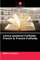 L�xico pastoral Fulfulde-French & French-Fulfulde 6204062883 Book Cover