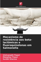 Mecanismo de resistência aos beta-lactâmicos e fluoroquinolonas em Salmonella 620910603X Book Cover