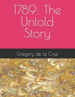 1789: The Untold Story B0C9S5R9LX Book Cover