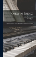 Johann Brenz: Nach gedruckten und ungedruckten Quellen. Erster Band. 101934198X Book Cover
