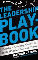 UC Leadership Playbook: Creating a Coaching Culture to Build Winning Business Teams 1592408664 Book Cover