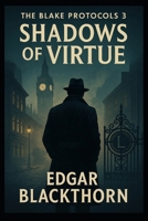 The Blake Protocols 3: The Shadows of Virtue B0F5MP5QCL Book Cover