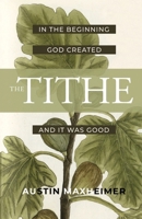 The Tithe: In the Beginning God Created...and It Was Good B0H595W466 Book Cover