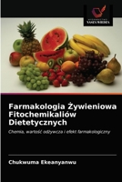 Farmakologia Żywieniowa Fitochemikaliów Dietetycznych: Chemia, wartość odżywcza i efekt farmakologiczny 6202739002 Book Cover