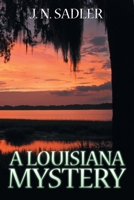 A Louisiana Mystery 1543435874 Book Cover