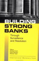 Building Strong Banks Through Surveillance and Resolution 1589060431 Book Cover