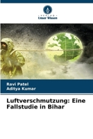 Luftverschmutzung: Eine Fallstudie in Bihar (German Edition) 6630042743 Book Cover