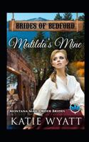 Matilda's Mine: Montana Mail Order Brides 1090572050 Book Cover