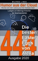 Die 444 besten Easter Eggs von Alexa: Lustigste und tiefsinnige Antworten des Sprachassistenten - Humor aus der Cloud 197347848X Book Cover