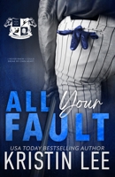 All Your Fault: A Steamy Off-Season College Romance B0C1J5J192 Book Cover