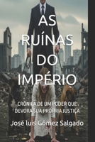 AS RUÍNAS DO IMPÉRIO: CRÔNICA DE UM PODER QUE DEVORA SUA PRÓPRIA JUSTIÇA (Portuguese Edition) B0G34JHLVH Book Cover
