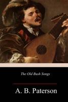 The Old Bush Songs 1986533158 Book Cover