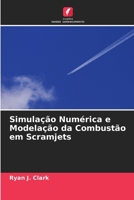 Simulação Numérica e Modelação da Combustão em Scramjets (Portuguese Edition) 6208512611 Book Cover