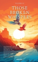 Those Broken Whispers Volume III 9360496960 Book Cover