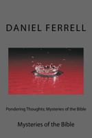 Pondering Thoughts; Mysteries of the Bible: Mysteries of the Bible 1977824625 Book Cover