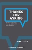 Thanks for Asking: Equipping God's people with answers to life's tough questions 1632963175 Book Cover