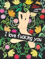 Sex Coupons Coloring Book I Love Fucking You: Coloring Book for Adults with 52 Sex Vouchers | Personalized Valentines Day Gift Idea for Him | Stress ... | Fulfill his Sexual Wishes and Desires B083XT1C68 Book Cover