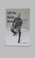 Off The Radar Riches: Lucrative Jobs You Never Knew Existed 1300548576 Book Cover