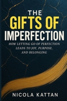 The Gifts of Imperfection: How Letting Go of Perfection Leads to Joy, Purpose, and Belonging B0FT2PK4K9 Book Cover