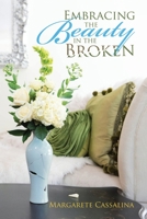 Embracing the Beauty in the Broken 1532083092 Book Cover