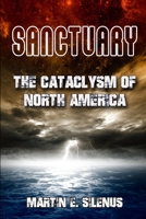 Sanctuary : The Cataclysm of North America 108919708X Book Cover