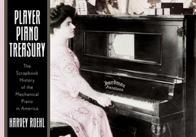 Player Piano Treasury: A Scrapbook History of the Mechanical Piano in America 1589794222 Book Cover