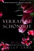 Verratene Schönheit: Liebesroman (Himmelswächter Motorradclub) (German Edition) B0DPPNMZKX Book Cover